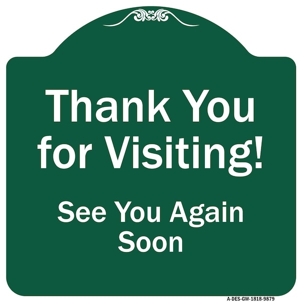Signmission Thank You For Visiting See You Again Soon Heavy-Gauge Aluminum Sign, 18" x 18", GW-1818-9879 A-DES-GW-1818-9879 - main
